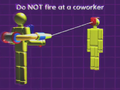 "Do NOT fire at a coworker"