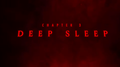 Chapter 3: Deep Sleep's name reveal at the end of its 2nd teaser trailer.