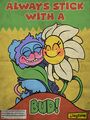 A poster of Daisy and PJ Pug-a-Pillar hugging, claiming to "Always stick with a Bud!"